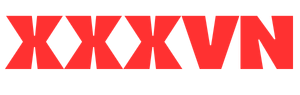 XXXVN List video sex full HD sắc nét không mờ update new